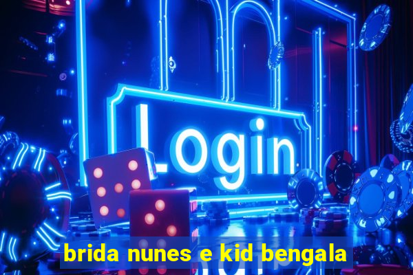 brida nunes e kid bengala